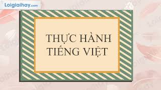 Soạn bài Thực hành tiếng Việt lớp 6 trang 47 Tập 1 – Kết nối tri thức