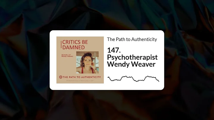 147. Psychotherapist Wendy Weaver