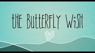 The Butterfly Wish - Wedding Series - Trailer The Butterfly Wish - Wedding Series - Trailer
