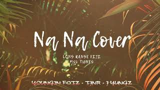 Na Na (cover remix) Long Range Fiji