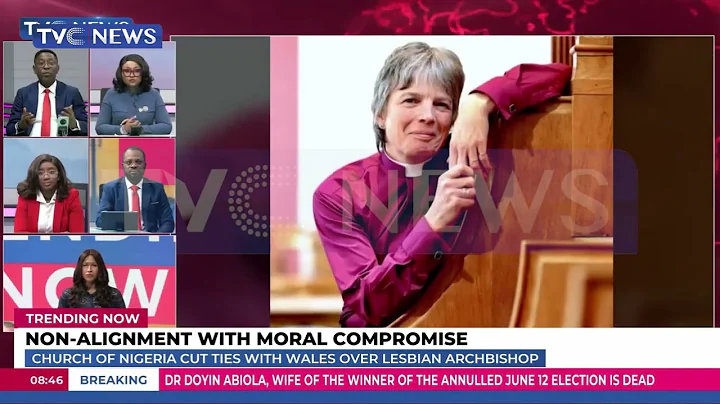Trending Now: Church Of Nigeria Cuts Ties With Wales Over Lesbian Archbishop