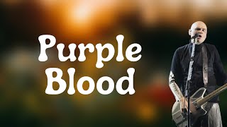 Smashing Pumpkins - Purple Blood (Lyrics)