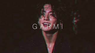 Garmi (slowed + reverb)