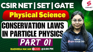 CSIR NET| GATE| SET| Physical Science| Conservation Laws in Particle Physics 01 | Radhika Mam
