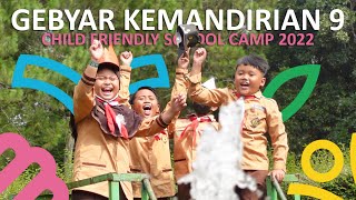 Gebyar Kemandirian 9, Child Friendly School Camp 2022