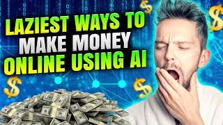 Top 5 Best Laziest AI Money Hacks