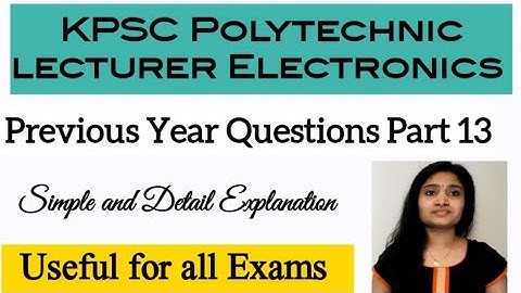 KPSC polytechnic lecturer Electronics Previous Year Questions Part 13