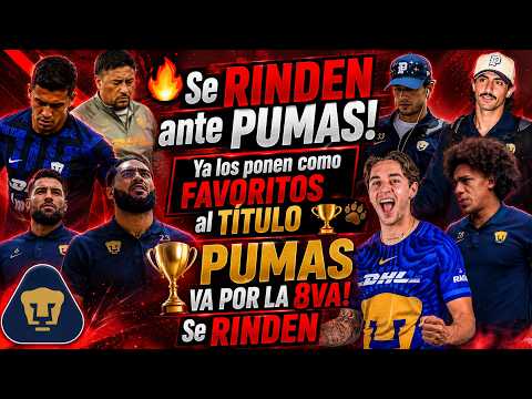 🔥 Se RINDEN ante PUMAS! Ya los ponen como FAVORITOS al TÍTULO 🏆🐾! 🏆 PUMAS VA POR LA 8VA! Se RINDEN