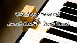 Berserah - Ismail Izzani & Zizan Razak [ Lirik ]