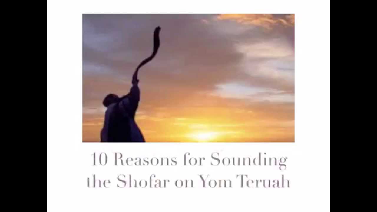 10 Reasons Why We Blow the Shofar on Yom Teruah YouTube