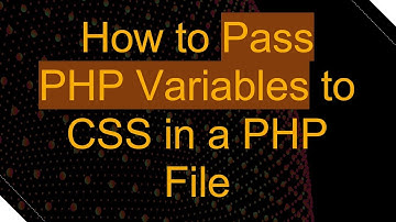 How to Pass PHP Variables to CSS in a PHP File