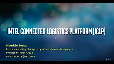 Revolutionizing Supply Chain Visibility: Intel's Connected Logistics Platform