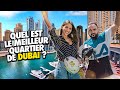 Quel est le meilleur quartier de dubai  avec lowi sahi