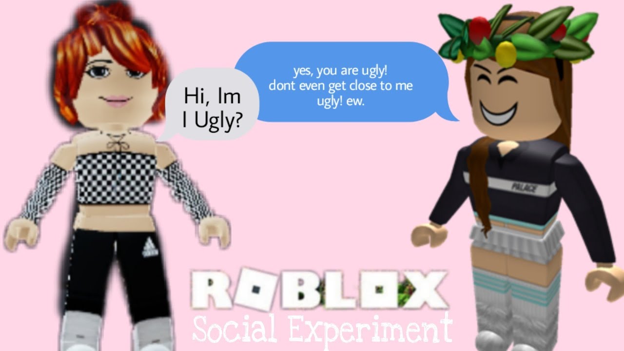 Social Experiment Hi Im I Ugly Roblox Youtube - ugly roblox shirt