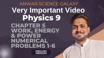 2025 Class 9 Physics Numerical problems Chapter 5 (01- 06) work, energy and power| New Syllabus