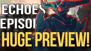 HUGE ECHOES PREVIEW! Overview On How The Content Format Will Be \& Narrative!