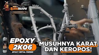 EPOXY METAL PRIMER 2K06 SOLUSI DARI RANGKA YANG BERKARAT DAN KEROPOS ‼️