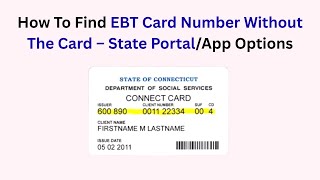 How To Find EBT Card Number Without The Card – State Portal/App Options