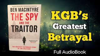 The Spy and The Traitor: The True Story of the KGB Double Agent Who Changed the Cold War. 
