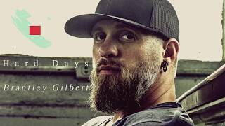 Brantley Gilbert - Hard Days (Lyric Video)