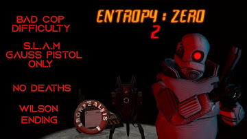 ENTROPY: ZERO 2 - GAUSS PISTOL/SLAM Only. Bad Cop Difficulty. No Deaths. Full Walkthrough.