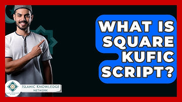 What Is Square Kufic Script? - Islamic Knowledge Network