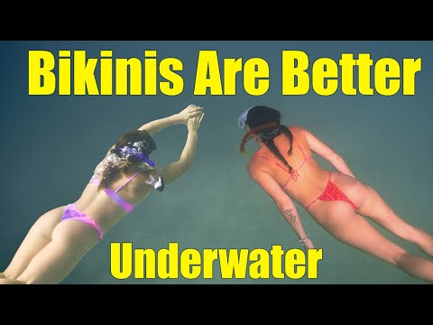 Bikinis are better looking underwater