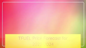 Theta Fuel Price Prediction 2022, 2025, 2030  TFUEL Price Forecast | Cryptocurrency Price Prediction