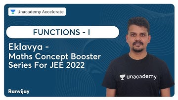 FUNCTIONS  |  Eklavya : Maths Concept Booster Series For JEE 2022 | Ranvijay Sir | Accelerate