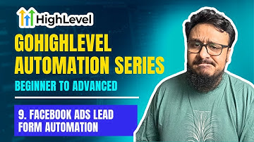 GoHighLevel Automation Tutorial | 9. Facebook Ads Lead Form Automation