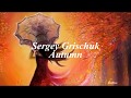 Sergey Grischuk  - Autumn