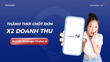 WorkGPT Messenger Bot - Giới thiệu Tính năng - Chatbot AI đa nền tảng