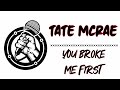 Tate McRae - You Broke Me First - Karaoke Instrumental Lyrics with Backing Vocals