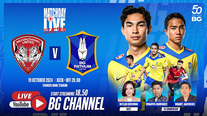 MATCHDAY LIVE REACTION : MUANGTHONG UNITED vs BG PATHUM UNITED | THAI LEAGUE 1 2024/25 (MW10)