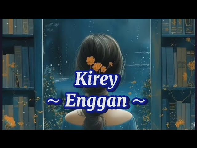 Kirey - Enggan 💖 ( Lirik ) class=