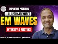 em waves 5 intensity and photons