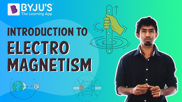 Introduction to Electromagnetism - BYJU
