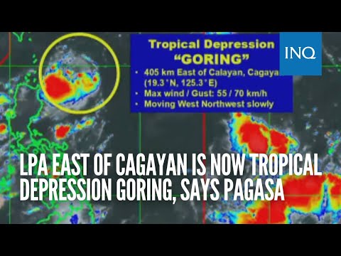 LPA east of Cagayan is now Tropical Depression Goring, says Pagasa
