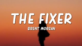 Brent Morgan - The Fixer (Lyrics)