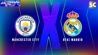Chamada | UEFA Champions League - (17/03/2026) | Manchester City × Real Madrid