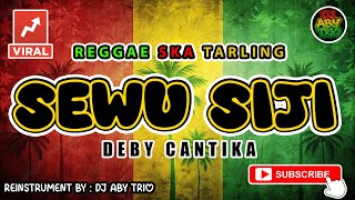 Reggae SKA Tarling SEWU SIJI - DEBY CANTIKA | Versi Reggae SKA Tarling Cover Viral