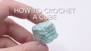 How to crochet a cube