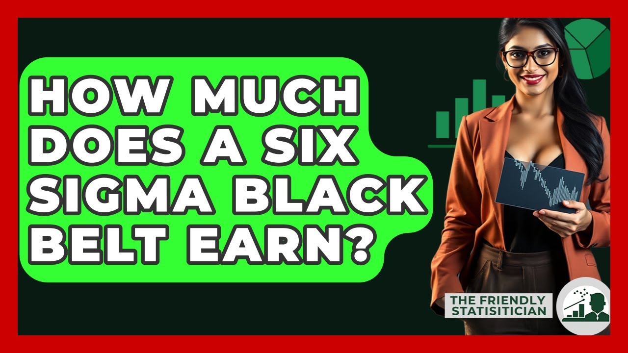 How Much Does A Six Sigma Black Belt Earn? - The Friendly Statistician