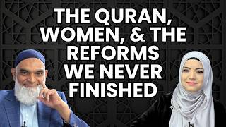 The Quran, Women, and the Reforms We Never Finished | Neglected Rights of Muslim Women, ep. 21