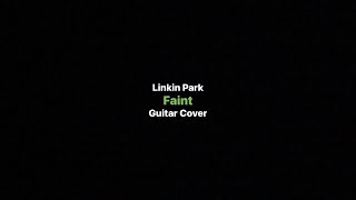 Linkin Park - Faint【Guitar cover】