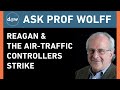AskProfWolff: Reagan and The Air-Traffic Controllers Strike