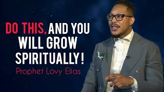 WATCH: How to Grow Spiritually [ Powerful Secret EveryoneMust Know] • Prophet Lovy Elias