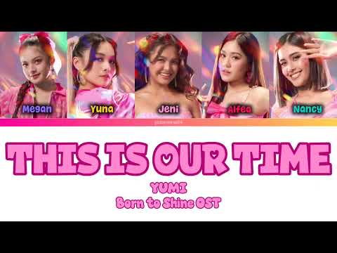 YUMI - THIS IS OUR TIME (Born To Shine OST) [Color Coded Lyrics]