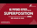 Superposition lecture 1  as physics 9702  crash 2023