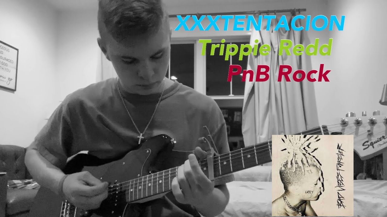 XXXTENTACION - bad vibes forever (feat. PnB Rock & Trippie Redd // Electric Guitar Cover